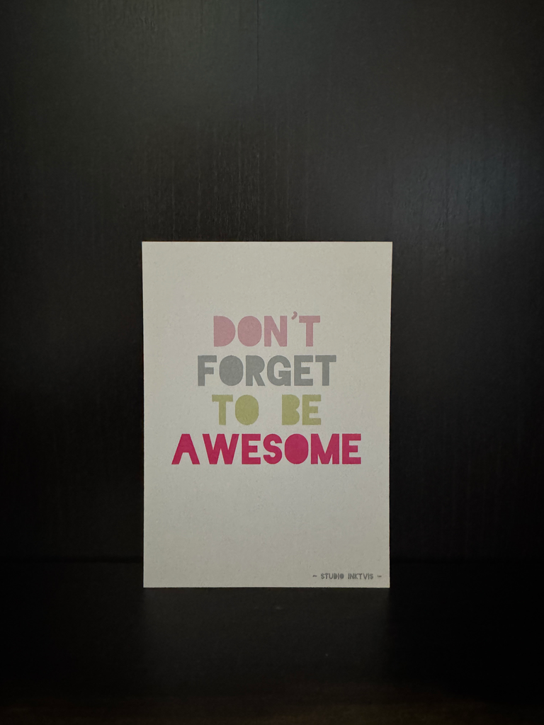 Dont Forget To Be Awesome