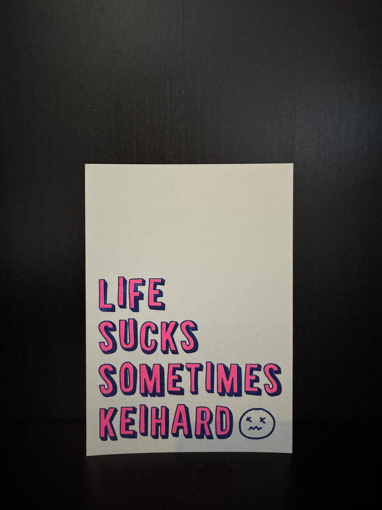 Life Sucks Soms Keihard