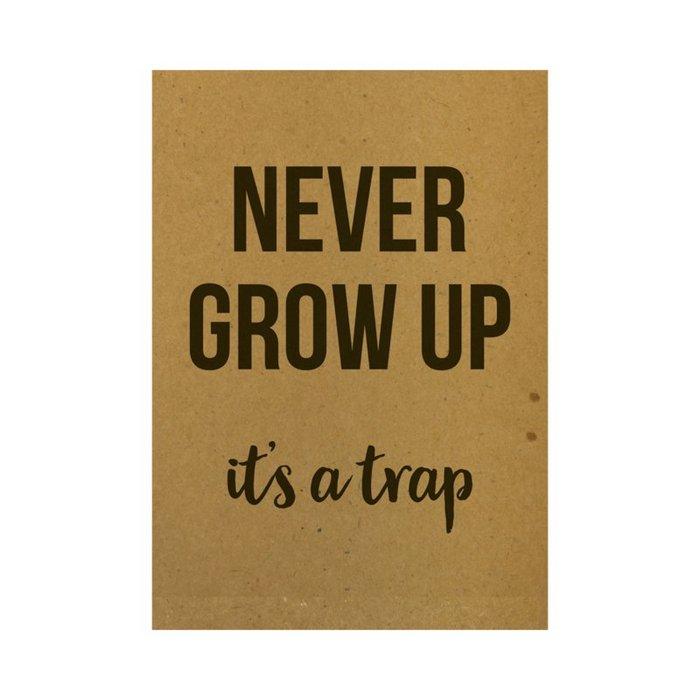 Never grow up..
