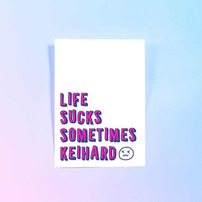 Life Sucks Soms Keihard